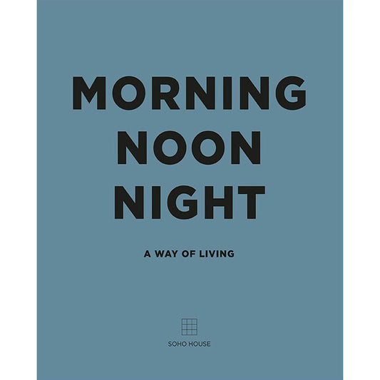 Libro Morning Noon Night: A Way of Living
